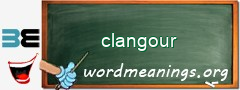 WordMeaning blackboard for clangour